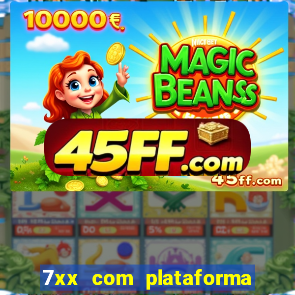 7xx com plataforma de jogos